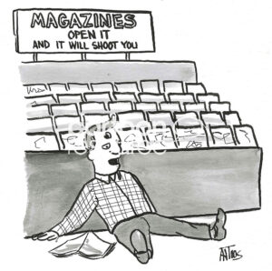BW cartoon of a magazine rack. The proprietor has rigged it so that it shoots the reader if they open and try to read the magazine before purchasing.