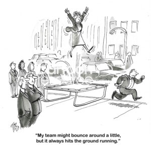 BW cartoon of a business team jumping on a huge trampoline, but they do hit the ground running and prepared.