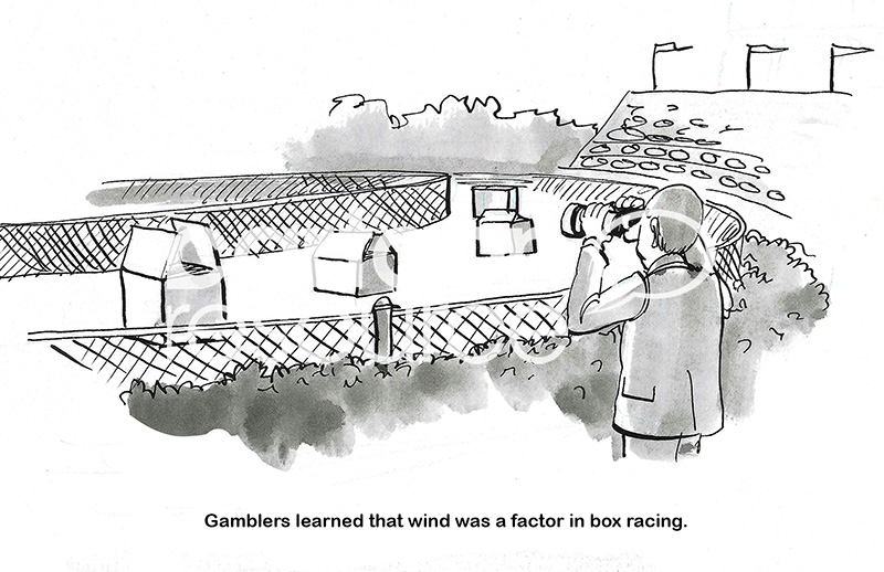 Single panel, B&W cartoon showing a male gambler, with binoculars, as he watches the boxes race. Wind can impede their progress.