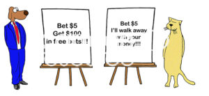 Single-panel, color cartoon showing dog and cat bookies. The dog bookie gives free bets, the cat bookie steals your money.