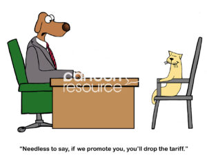 Single-panel, color cartoon of a boss dog saying to the worker cat that he will promote the cat if the cat drops the tariff.