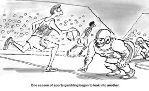 Single-panel, B&W cartoon showing basketball pros playing football pros, gambling has taken over the world.