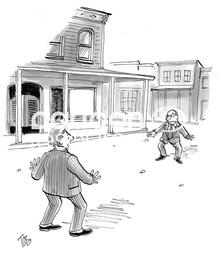 Single-panel, B&W cartoon showing two businessmen in an old west town. They are upset with each other and about to have a gun duel.