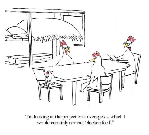 Single-panel, B&W cartoon showing four office chickens in a meeting. The leader is saying their cost overages are not 'chicken feed'.